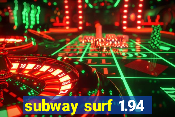 subway surf 1.94